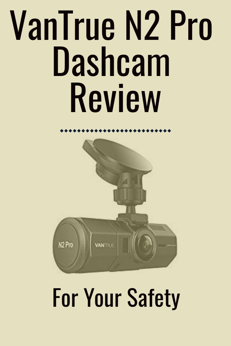 vantrue n2 pro uber dual dash cam review